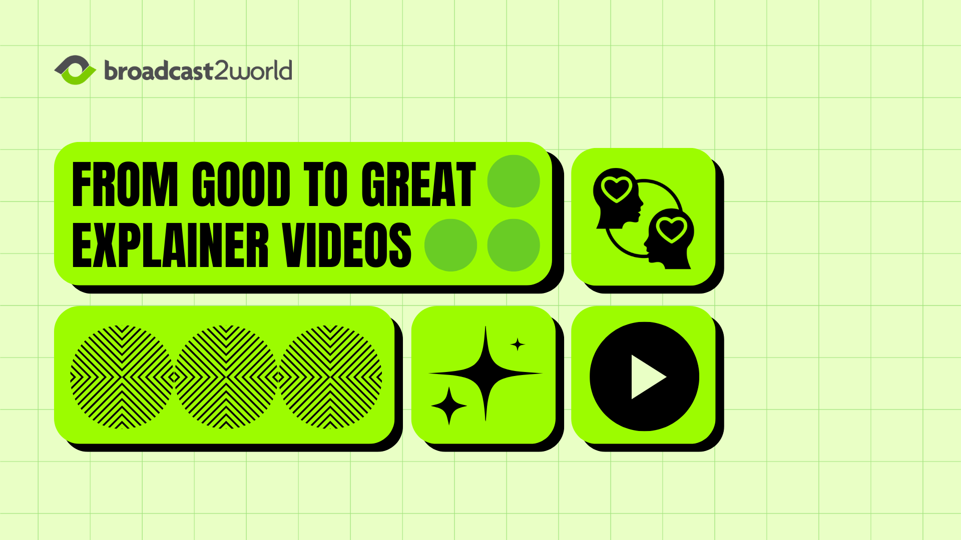E-book | Good to Great Explainer Videos | Broadcast2World